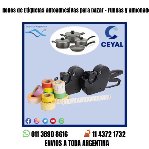 Rollos de Etiquetas autoadhesivas para bazar – Fundas y almohadones
