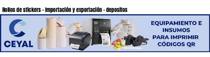 Rollos de stickers - Importación y exportación - depositos