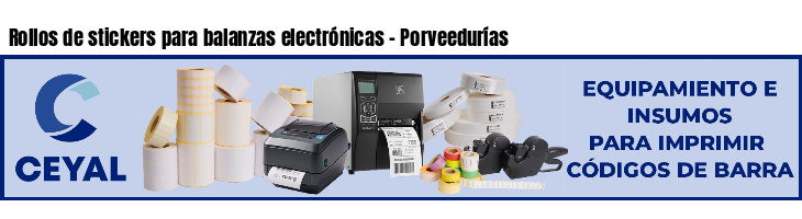 Rollos de stickers para balanzas electrónicas - Porveedurías