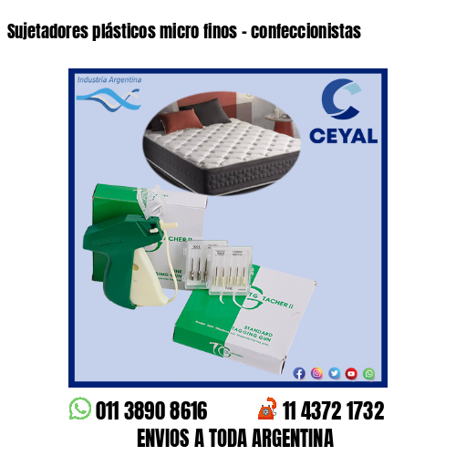 Sujetadores plásticos micro finos – confeccionistas