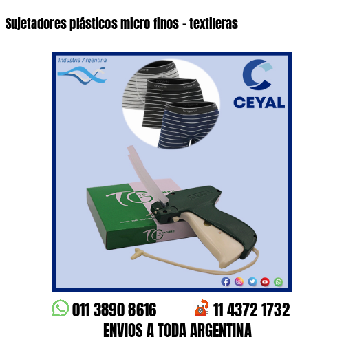 Sujetadores plásticos micro finos – textileras
