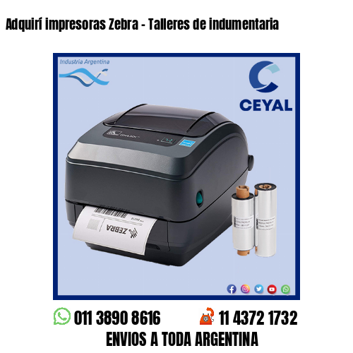 Adquirí impresoras Zebra – Talleres de indumentaria