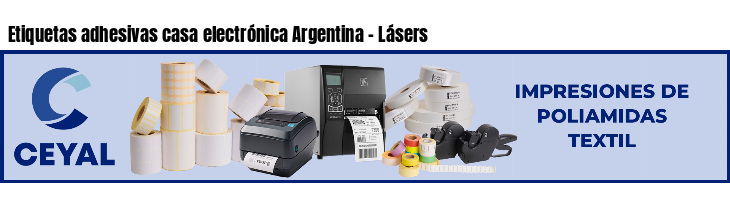 Etiquetas adhesivas casa electrónica Argentina - Lásers
