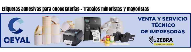 Etiquetas adhesivas para chocolaterías - Trabajos minoristas y mayoristas