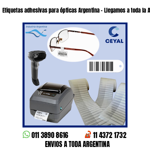Etiquetas adhesivas para ópticas Argentina – Llegamos a toda la Argentina!