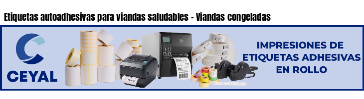 Etiquetas autoadhesivas para viandas saludables - Viandas congeladas
