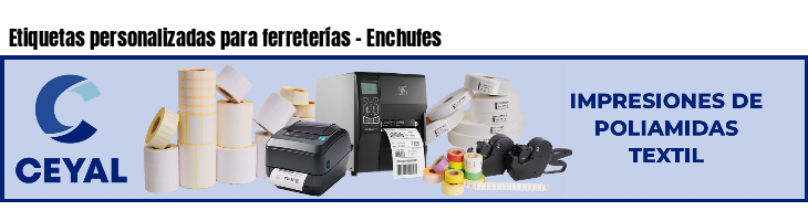 Etiquetas personalizadas para ferreterías - Enchufes