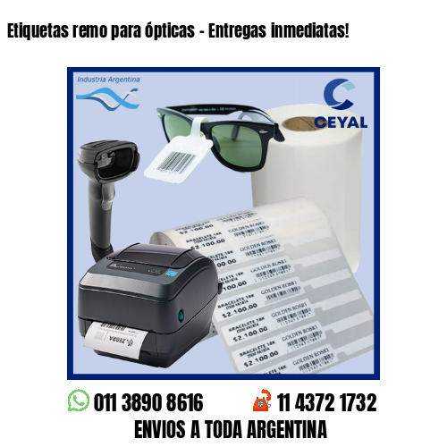 Etiquetas remo para ópticas – Entregas inmediatas!