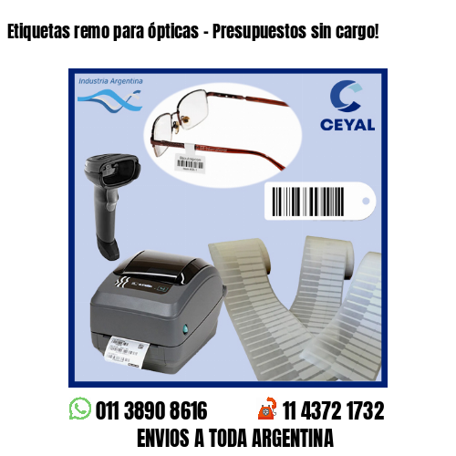 Etiquetas remo para ópticas – Presupuestos sin cargo!