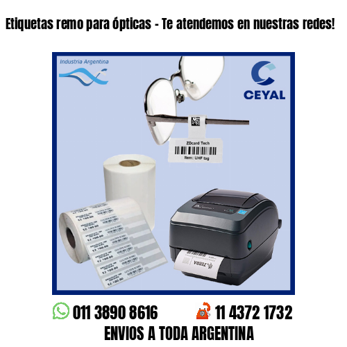 Etiquetas remo para ópticas – Te atendemos en nuestras redes!