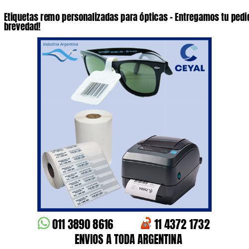 Etiquetas remo personalizadas para ópticas – Entregamos tu pedido a la brevedad!