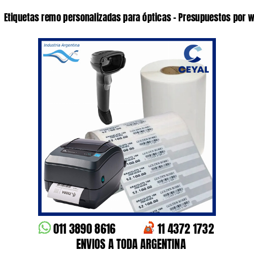 Etiquetas remo personalizadas para ópticas – Presupuestos por whatsapp!