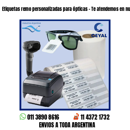Etiquetas remo personalizadas para ópticas – Te atendemos en nuestras redes!
