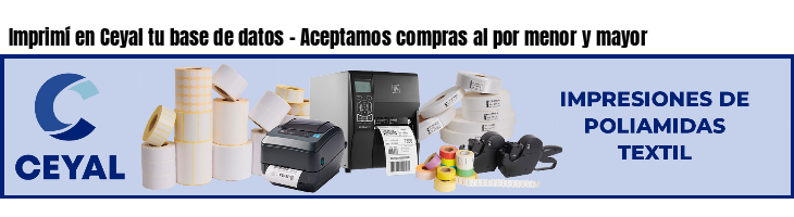 Imprimí en Ceyal tu base de datos - Aceptamos compras al por menor y mayor