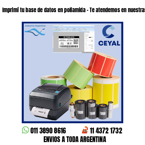 Imprimí tu base de datos en poliamida – Te atendemos en nuestras redes!