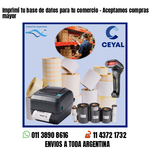 Imprimí tu base de datos para tu comercio – Aceptamos compras al por menor y mayor