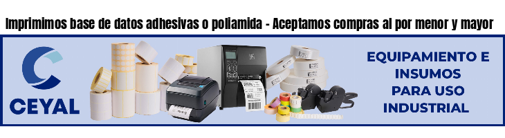 Imprimimos base de datos adhesivas o poliamida - Aceptamos compras al por menor y mayor