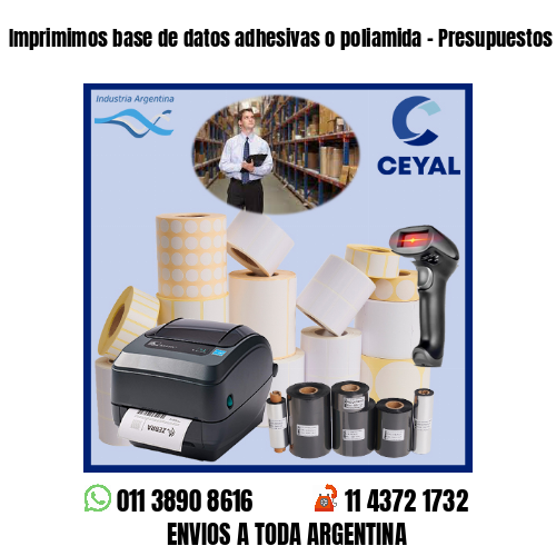 Imprimimos base de datos adhesivas o poliamida – Presupuestos sin cargo!