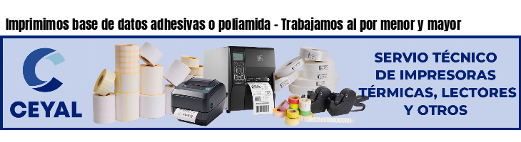 Imprimimos base de datos adhesivas o poliamida - Trabajamos al por menor y mayor