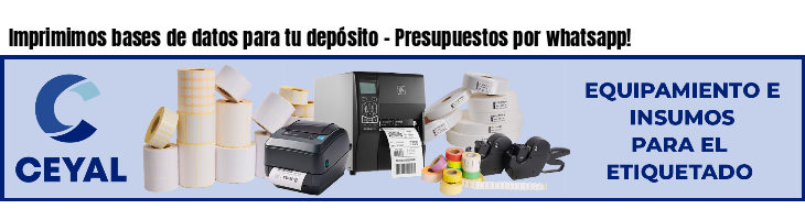 Imprimimos bases de datos para tu depósito - Presupuestos por whatsapp!