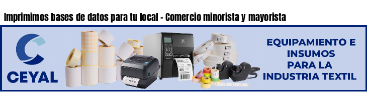 Imprimimos bases de datos para tu local - Comercio minorista y mayorista