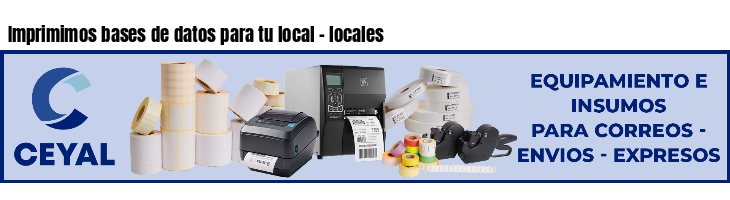 Imprimimos bases de datos para tu local - locales