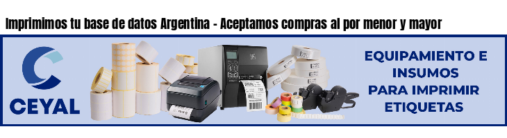 Imprimimos tu base de datos Argentina - Aceptamos compras al por menor y mayor