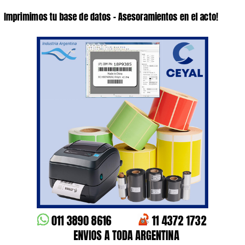 Imprimimos tu base de datos – Asesoramientos en el acto!