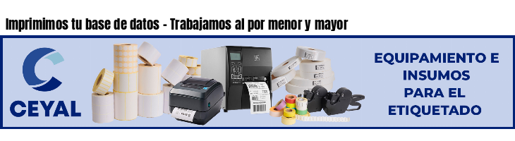 Imprimimos tu base de datos - Trabajamos al por menor y mayor