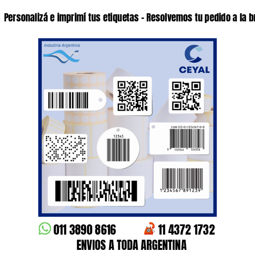 Personalizá e imprimí tus etiquetas - Resolvemos tu pedido a la brevedad!