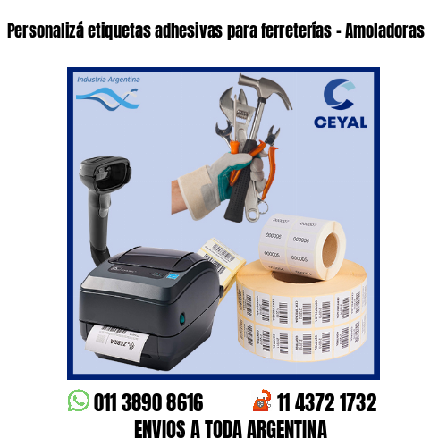 Personalizá etiquetas adhesivas para ferreterías – Amoladoras