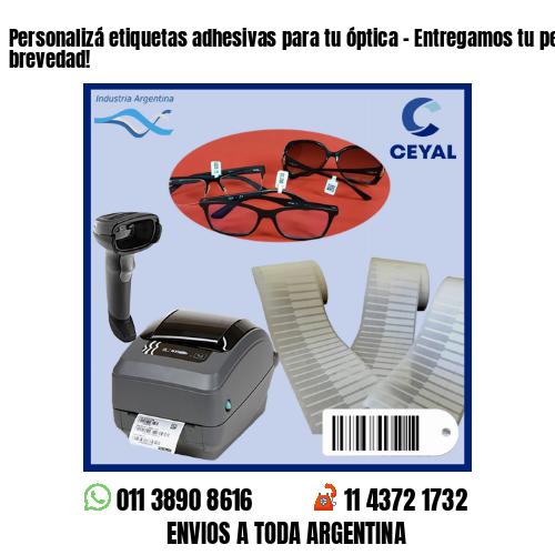 Personalizá etiquetas adhesivas para tu óptica – Entregamos tu pedido a la brevedad!