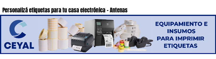 Personalizá etiquetas para tu casa electrónica - Antenas