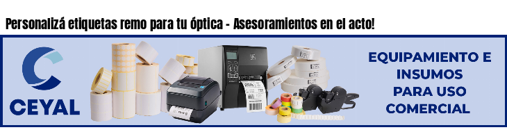 Personalizá etiquetas remo para tu óptica - Asesoramientos en el acto!