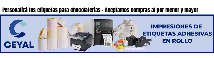 Personalizá tus etiquetas para chocolaterías - Aceptamos compras al por menor y mayor
