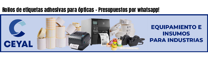 Rollos de etiquetas adhesivas para ópticas - Presupuestos por whatsapp!