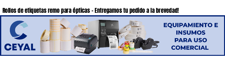 Rollos de etiquetas remo para ópticas - Entregamos tu pedido a la brevedad!