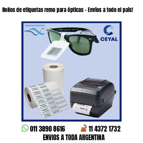 Rollos de etiquetas remo para ópticas – Envíos a todo el país!