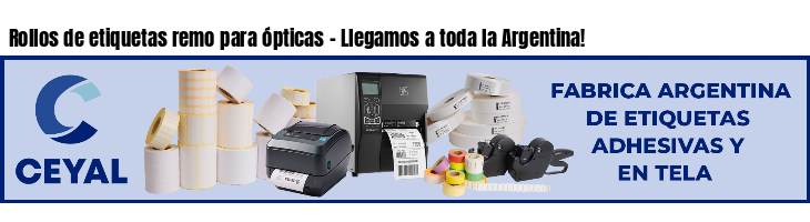 Rollos de etiquetas remo para ópticas - Llegamos a toda la Argentina!