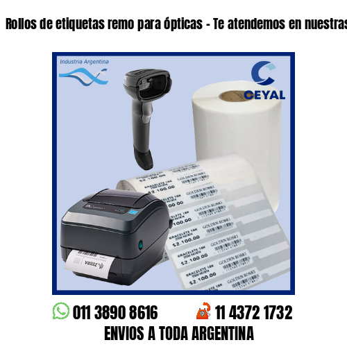 Rollos de etiquetas remo para ópticas – Te atendemos en nuestras redes!