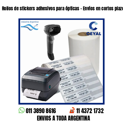 Rollos de stickers adhesivos para ópticas – Envíos en cortos plazos!