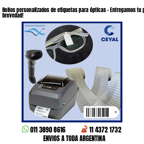 Rollos personalizados de etiquetas para ópticas – Entregamos tu pedido a la brevedad!