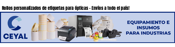 Rollos personalizados de etiquetas para ópticas - Envíos a todo el país!