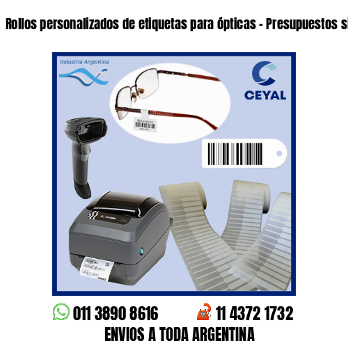 Rollos personalizados de etiquetas para ópticas – Presupuestos sin cargo!
