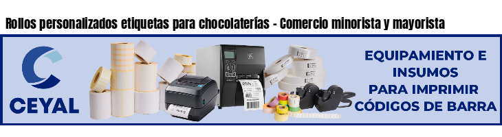 Rollos personalizados etiquetas para chocolaterías - Comercio minorista y mayorista