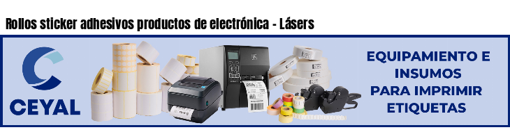 Rollos sticker adhesivos productos de electrónica - Lásers