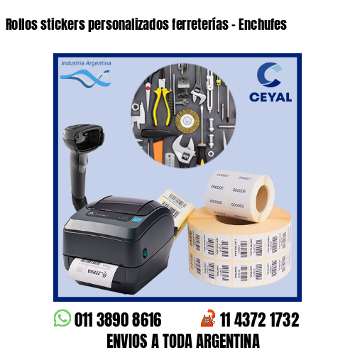 Rollos stickers personalizados ferreterías – Enchufes