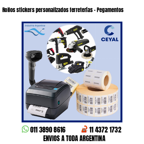 Rollos stickers personalizados ferreterías – Pegamentos