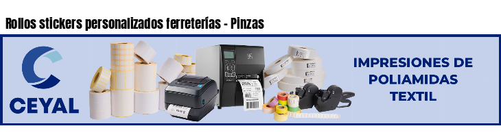 Rollos stickers personalizados ferreterías - Pinzas