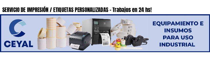 SERVICIO DE IMPRESIÓN / ETIQUETAS PERSONALIZADAS - Trabajos en 24 hs!